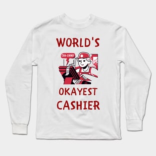 World's okayest cashier funny Long Sleeve T-Shirt